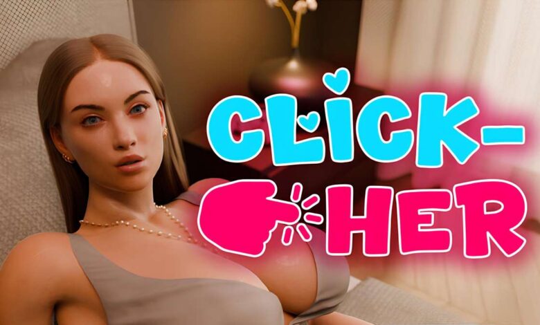 Click-Her Download Full Game PC Free [v1.0.5.14]